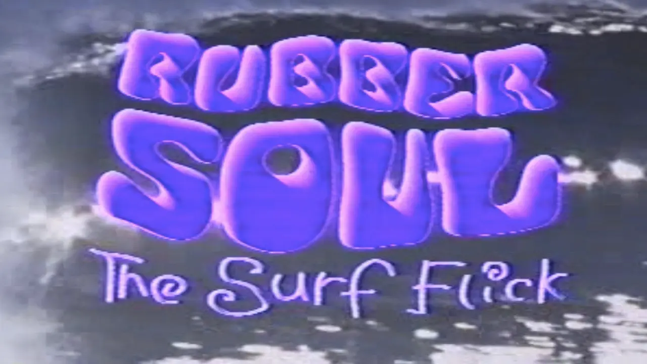 Rubber Soul, The Surf Flick backdrop
