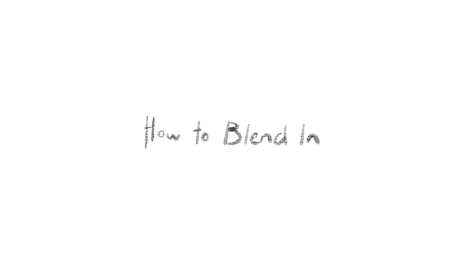 How to Blend In backdrop