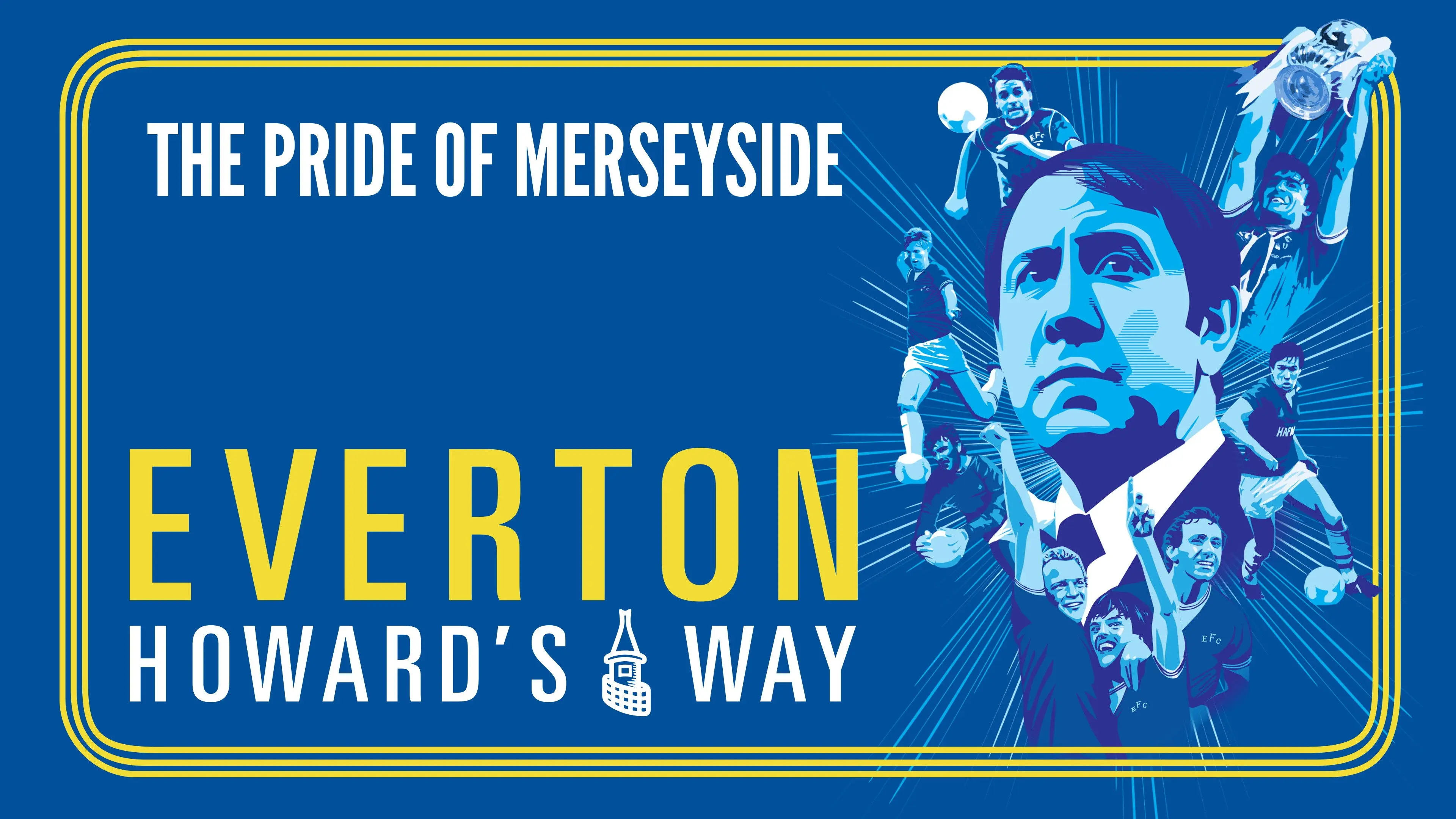 Everton: Howard's Way backdrop