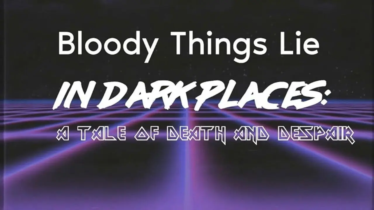 Bloody Things Lie in Dark Places: A Tale of Death and Despair backdrop