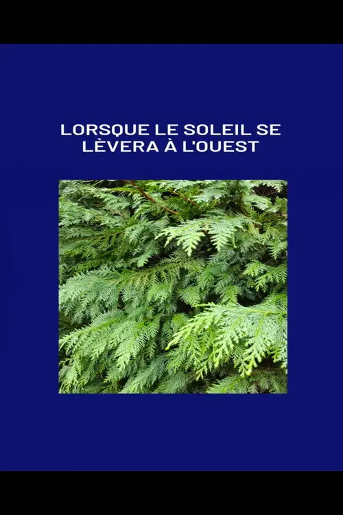 Lorsque le soleil se lèvera à l'ouest