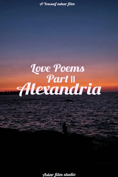 Love Poems Part II: Alexandria