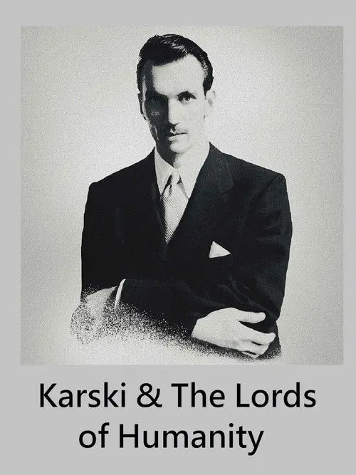 Karski & The Lords of Humanity