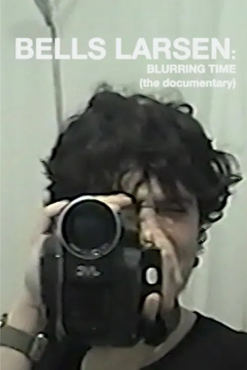 Bells Larsen: Blurring Time (the documentary)
