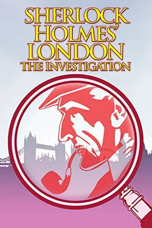 Sherlock Holmes' London: The Investigation