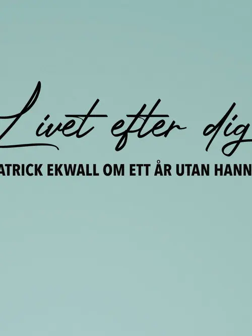 Patrick Ekwall: Om ett år utan Hannah