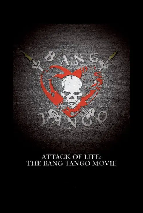Attack of Life: The Bang Tango Movie