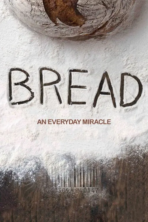 Bread: An Everyday Miracle