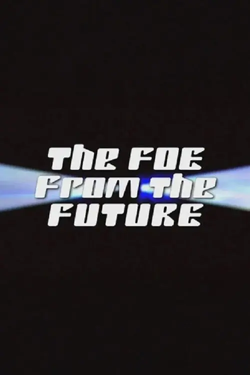 The Foe from the Future