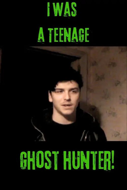 I Was a Teenage Ghost Hunter