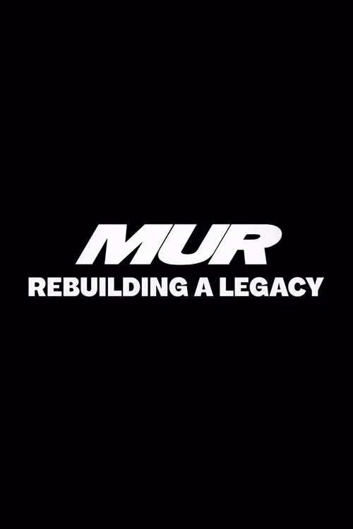 MUR: Rebuilding a Legacy