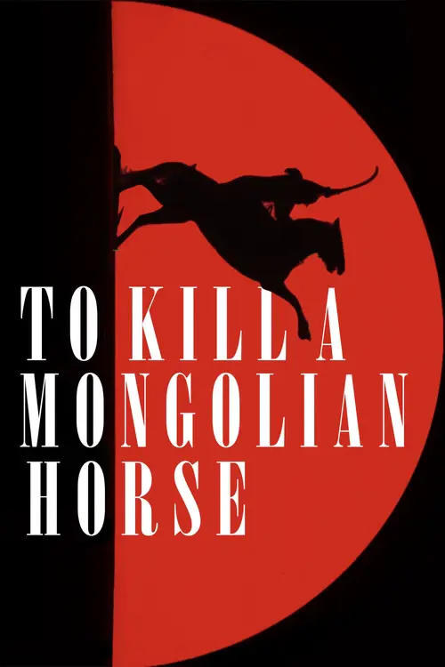 To Kill a Mongolian Horse