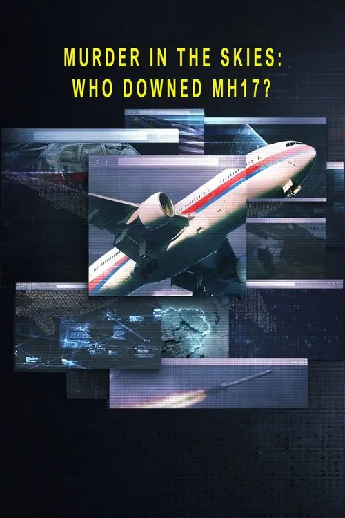 Murder in the Skies: Who Downed Mh17?