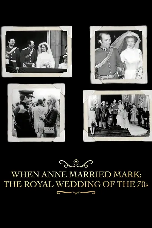 When Anne Married Mark: The Royal Wedding of the 70s