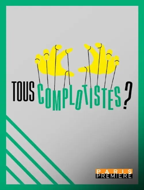 Tous complotistes !?