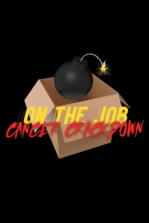 On The Job: Cancer Crackdown