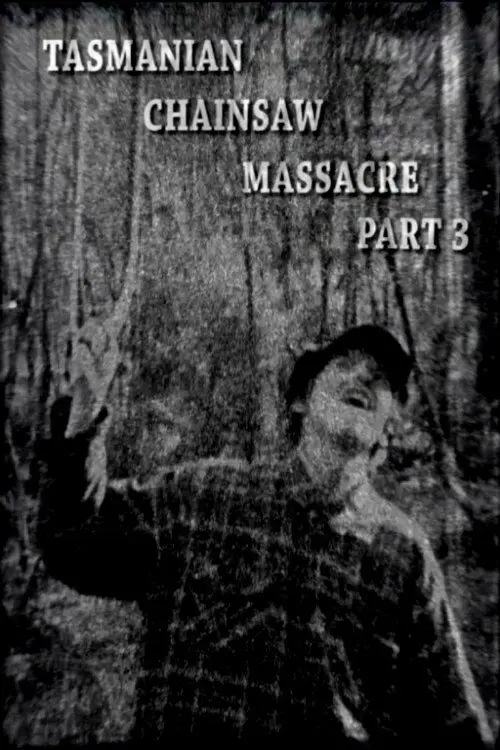 Tasmanian Chainsaw Massacre Part 3