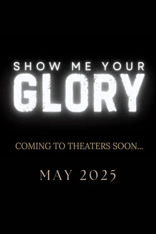 Show Me Your Glory