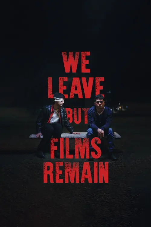 We Leave but Films Remain
