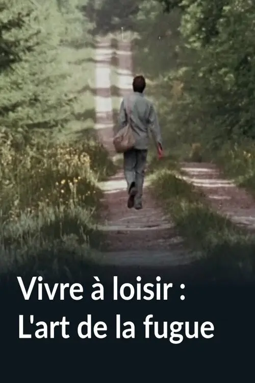 Vivre à loisir : L'art de la fugue