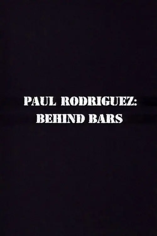 Paul Rodriguez: Behind Bars
