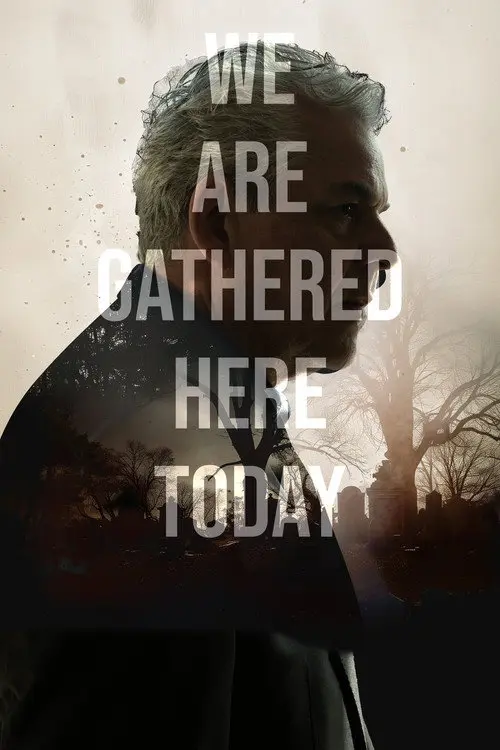 We Are Gathered Here Today