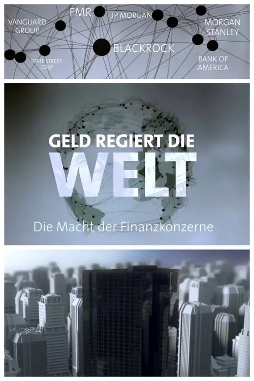 Geld regiert die Welt – Die Macht der Finanzkonzerne