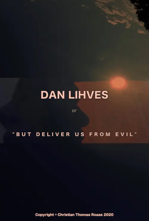 Dan Lihves or 'But Deliver Us from Evil'