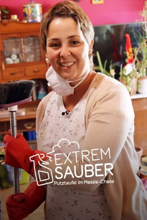Extrem sauber – Putzteufel im Messie-Chaos