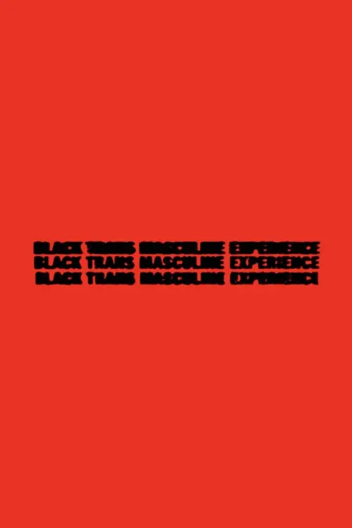 Black Trans Masculine Experience