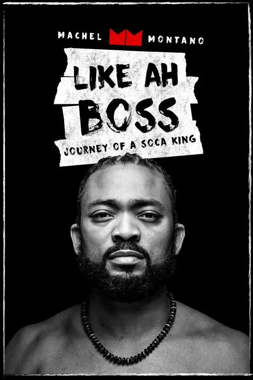 Like Ah Boss: Journey of a Soca King | Machel Montano
