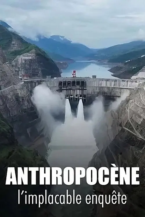Anthropocène, l’implacable enquête