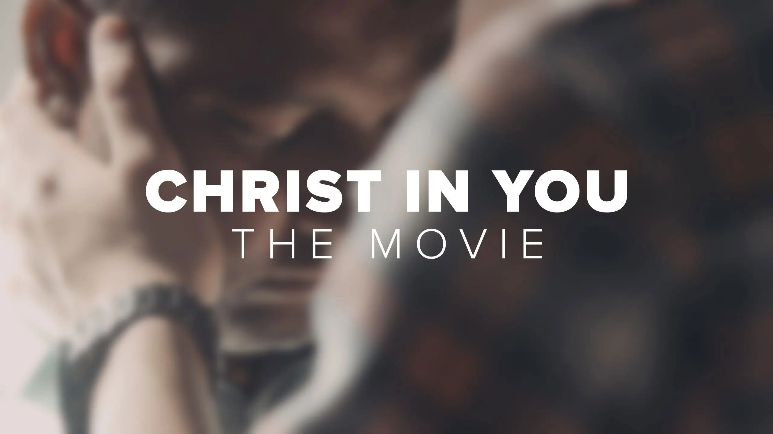 Christ in You: The Movie backdrop