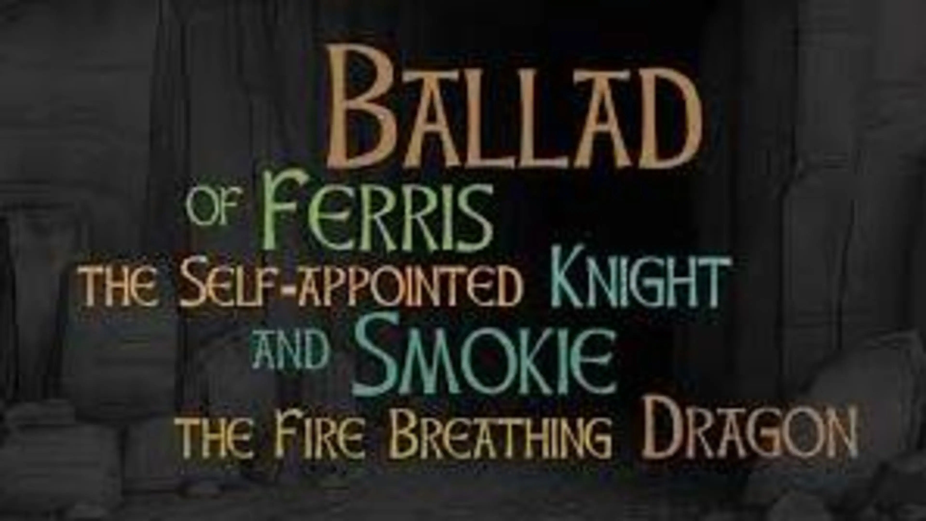 Ballad of Ferris the Self-appointed Knight and Smokie the Fire Breathing Dragon backdrop