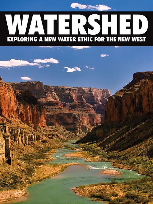 Watershed: Exploring a New Water Ethic for the New West