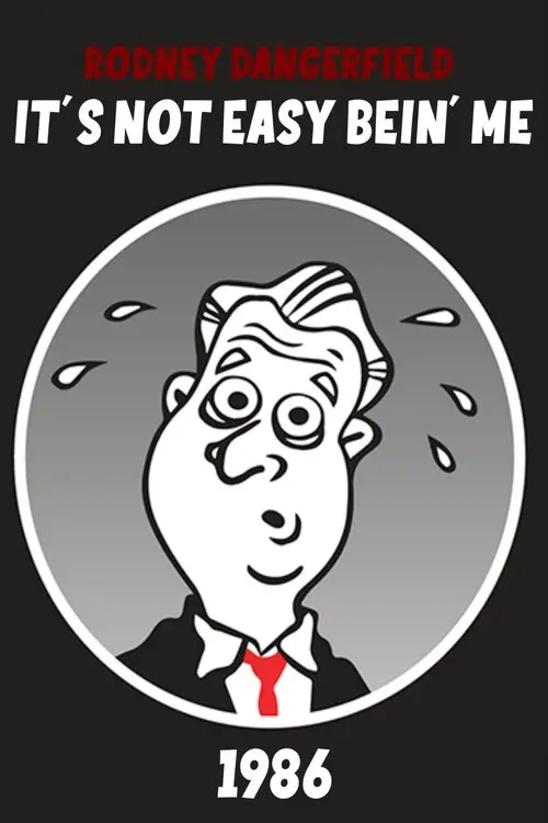 Rodney Dangerfield: It's Not Easy Bein' Me