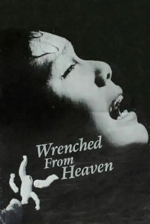 Wrenched From Heaven