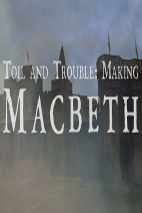 Toil And Trouble: Making 'Macbeth'